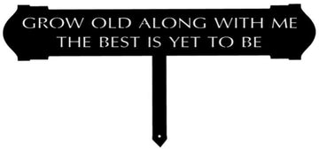 Grow old along with me metal Landscape sign