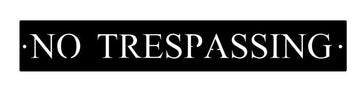 Metal No Trespassing SIGN, NO TRESPASSING sign
