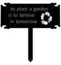Planting a Seed is Believing in Tomorrow SIGN on stake