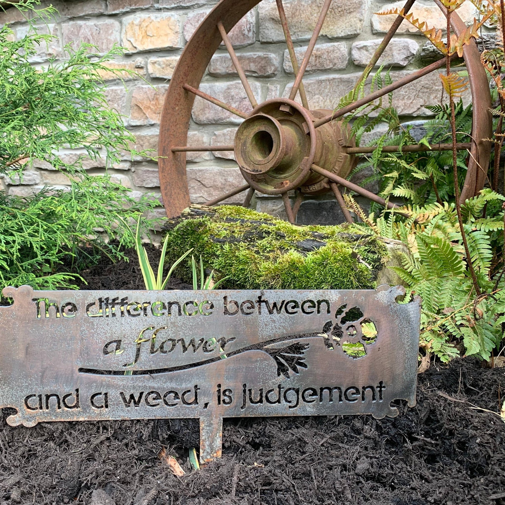 The Difference Between Flowers and Weeds is Judgement metal garden sign