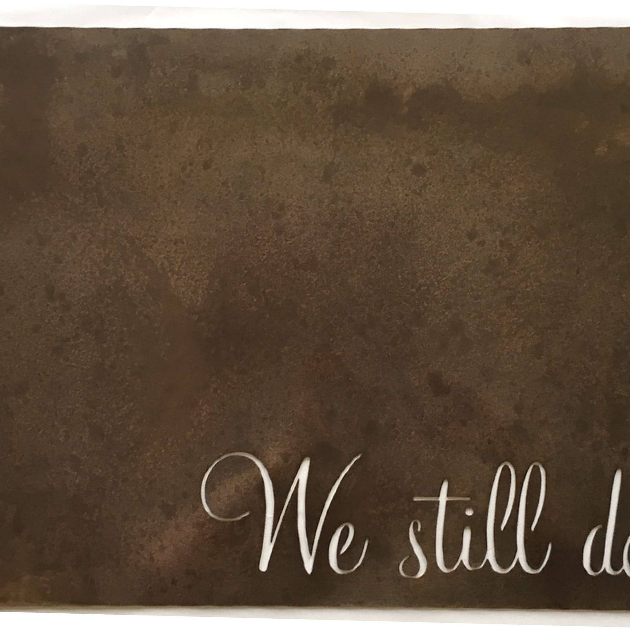 WE STILL DO metal plaque motto