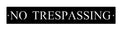 Metal No Trespassing SIGN, NO TRESPASSING sign