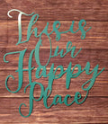 This is our happy place metal sign, Happy Place Home Decor, Happy Place Wall Hanging, Entryway Decor, Outside decor, Housewarming