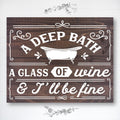 A Deep Bath, A Glass of Wine | Funny Bathroom Sign